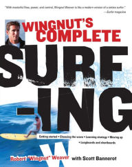 Title: Wingnut's Complete Surfing, Author: Robert Weaver