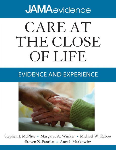 Care at the Close of Life: Evidence and Experience / Edition 1