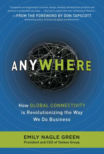 Anywhere: How Global Connectivity is Revolutionizing the Way We Do Business: How Mobile Technology Affects Consumer Behavior (McGraw-Hill Essentials)
