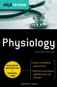 Title: Deja Review Physiology, Second Edition, Author: Edward A. Gould