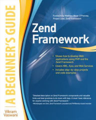 Title: Zend Framework, A Beginner's Guide, Author: Vikram Vaswani