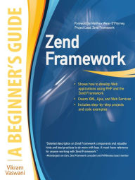 Title: Zend Framework, A Beginner's Guide, Author: Vikram Vaswani