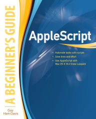 Title: AppleScript: A Beginner's Guide, Author: Guy Hart-Davis
