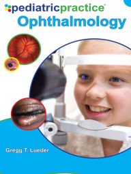 Title: Pediatric Practice Ophthalmology, Author: Gregg T. Lueder