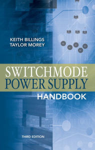 Title: Switchmode Power Supply Handbook 3/E, Author: Keith Billings