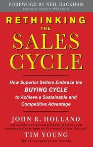 Title: Rethinking the Sales Cycle: How Superior Sellers Embrace the Buying Cycle to Achieve a Sustainable and Competitive Advantage, Author: Tim Young
