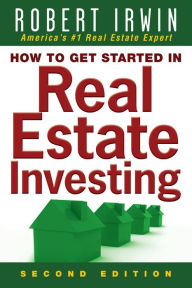 Title: How to Get Started in Real Estate Investing, Author: Robert Irwin