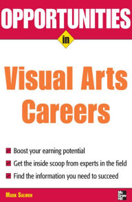 Title: Opportunities in Visual Arts Careers, Author: Mark Salmon