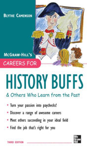 Title: Careers for History Buffs and Others Who Learn from the Past, 3rd Ed., Author: Blythe Camenson