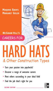 Title: Careers for Hard Hats and Other Construction Types, 2nd Ed., Author: Margaret Gisler