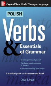 Title: Polish Verbs & Essentials of Grammar, Second Edition, Author: Oscar Swan