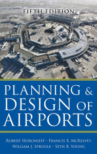 Title: Planning and Design of Airports, Fifth Edition, Author: Robert M. Horonjeff