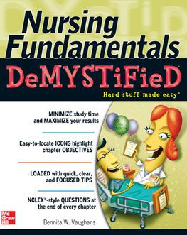 Nursing Fundamentals DeMYSTiFieD: A Self-Teaching Guide