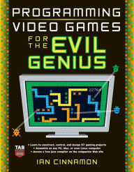 Title: Programming Video Games for the Evil Genius, Author: Ian Cinnamon