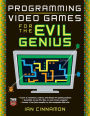 Programming Video Games for the Evil Genius