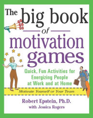 Title: The Big Book of Motivation Games, Author: Robert Epstein