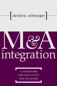 Title: M&A Integration: A Framework for Executives and Managers, Author: David Schweiger