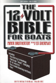 Title: The 12-Volt Bible for Boats, Author: Miner K. Brotherton