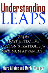 Title: Understanding LEAPS: Using the Most Effective Options Strategies for Maximum Advantage, Author: Marc Allaire