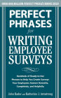 Perfect Phrases for Writing Employee Surveys: Hundreds of Ready-to-Use Phrases to Help You Create Surveys Your Employees Answer Honestly, Complete