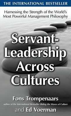 Servant-Leadership Across Cultures: Harnessing the Strengths of the World's Most Powerful Management Philosophy / Edition 1
