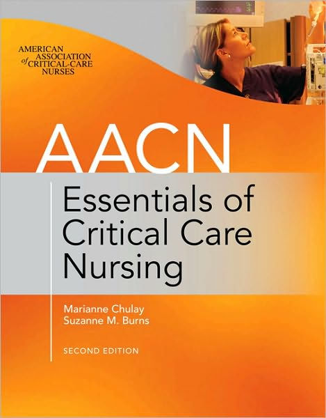 AACN Essentials of Critical-Care Nursing, Second Edition / Edition 2 by ...