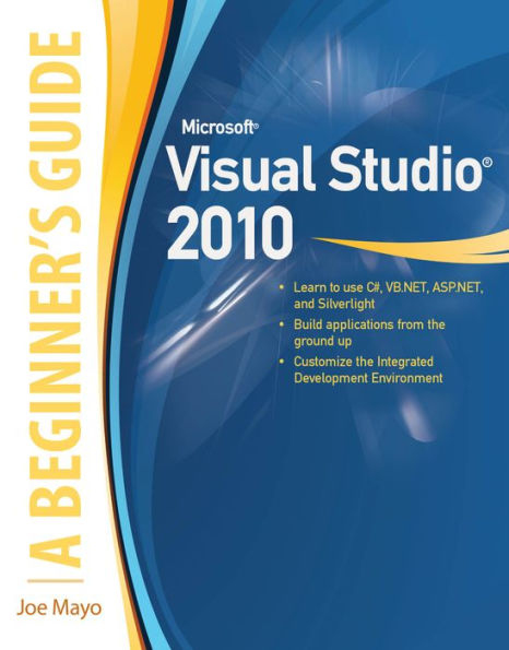 Microsoft Visual Studio 2010: A Beginner's Guide