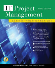 Title: IT Project Management: On Track from Start to Finish, Third Edition, Author: Joseph Phillips