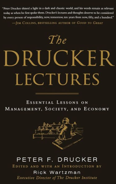 The Drucker Lectures: Essential Lessons on Management, Society and Economy / Edition 1