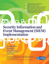 Title: Security Information and Event Management (SIEM) Implementation, Author: David R. Miller