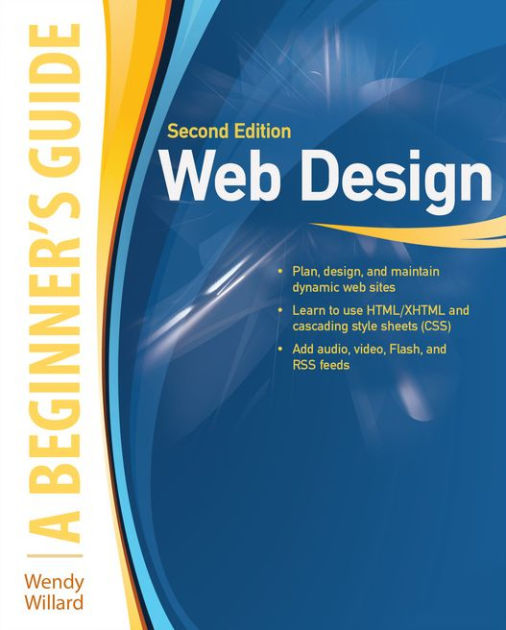 Web Design: A Beginner's Guide Second Edition / Edition 2 by Wendy ...