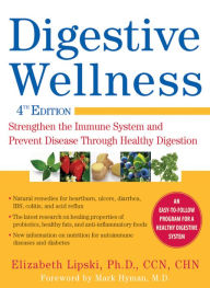 Title: Digestive Wellness: Strengthen the Immune System and Prevent Disease Through Healthy Digestion, Fourth Edition, Author: Elizabeth Lipski