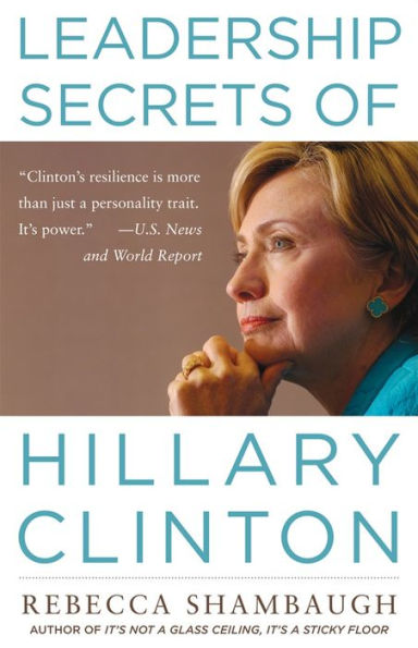 Leadership Secrets of Hillary Clinton