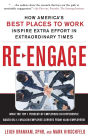 Re-Engage: How Americ's Best Places to Work Inspire Extra Effort Through Extraordinary Engagement