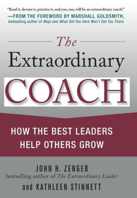 The-Extraordinary-Coach-How-the-Best-Leaders-Help-Others-Grow