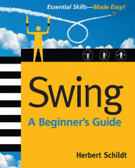 Title: Swing: A Beginner's Guide, Author: Herbert Schildt