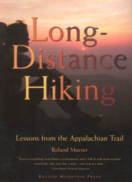 Title: Long-Distance Hiking: Lessons from the Appalachian Trail, Author: Roland Mueser