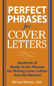 Title: Perfect Phrases for Cover Letters, Author: Michael Betrus