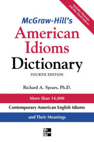 Title: McGraw-Hill's Dictionary of American Idioms Dictionary, Author: Richard A. Spears