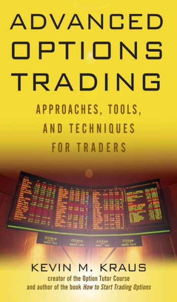 Advanced Options Trading: Approaches, Tools, and Techniques for Professionals Traders