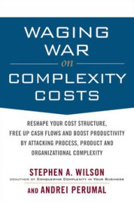 Title: Waging War on Complexity Costs (PB), Author: Stephen A. Wilson