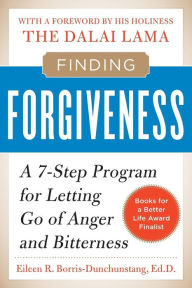 Title: Finding Forgiveness: A 7-Step Program for Letting Go of Anger and Bitterness, Author: Eileen Borris-Dunchunstang