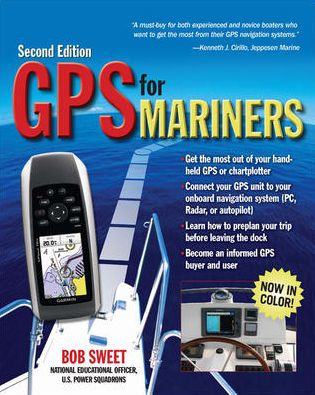 GPS for Mariners, 2nd Edition: A Guide the Recreational Boater