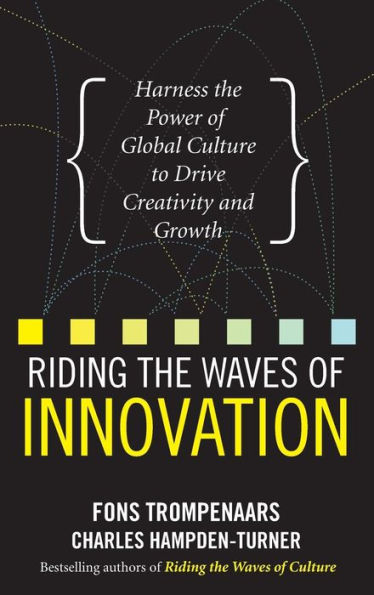 Riding the Waves of Innovation: Harness the Power of Global Culture to Drive Creativity and Growth / Edition 1