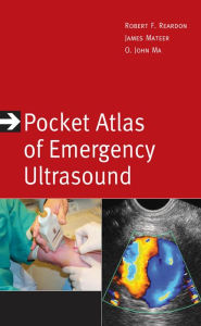 Title: Pocket Atlas of Emergency Ultrasound, Author: Robert F. Reardon