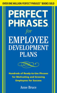 Title: Perfect Phrases for Employee Development Plans, Author: Anne Bruce