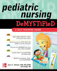 Title: Pediatric Nursing Demystified, Author: Joyce Y. Johnson