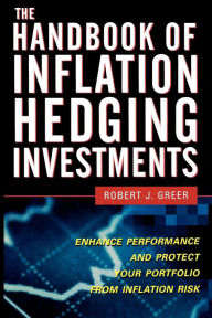 Title: The Handbook of Inflation Hedging Investments, Author: Robert J Greer