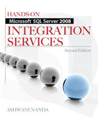 Title: Hands-On Microsoft SQL Server 2008 Integration Services, Second Edition, Author: Ashwani Nanda