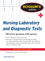 Title: Schaum's Outline of Nursing Laboratory and Diagnostic Tests / Edition 1, Author: Jim Keogh
